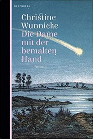 Cover Die Dame mit der bemalten Hand von Christine Wunnicke
