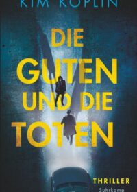 Cover Die Guten und die Toten von Kim Koplin