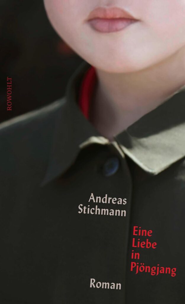 Cover Eine Liebe in Pjöngjang von Andreas Stichmann