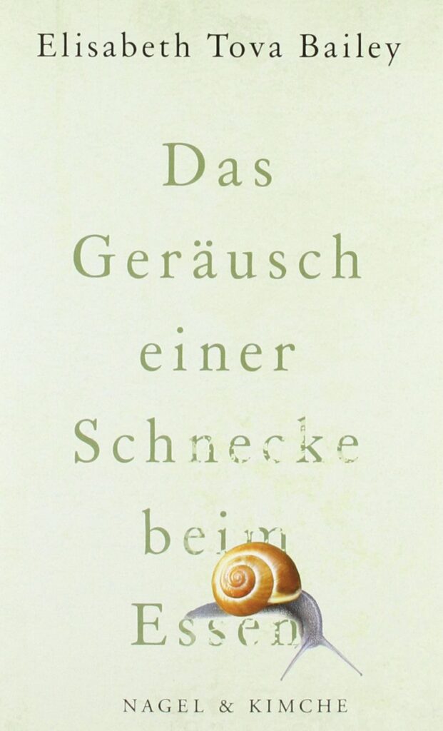 Cover Das Geräusch einer Schnecke beim Essen von Elisabeth Tova Bailey