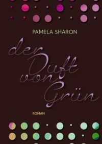 Cover Der Duft von Grün von Pamela Sharon