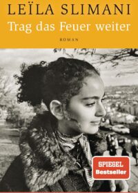 Cover Trag das Feuer weiter von Leïla Slimani