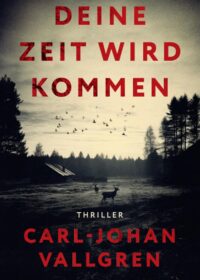 Cover Deine Zeit wird kommen von Carl-Johan Vallgren