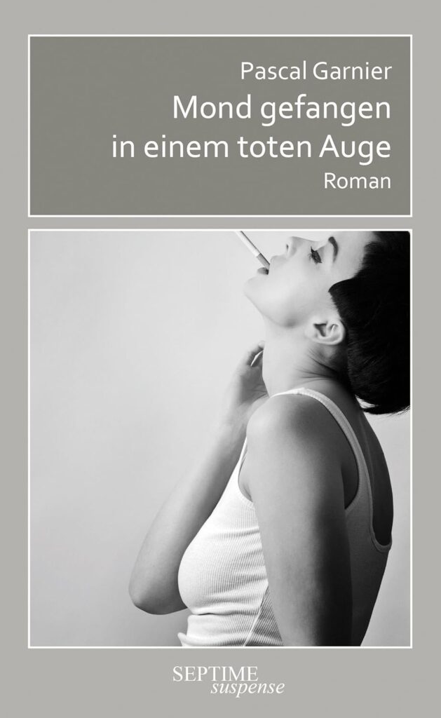 Cover Mond gefangen in einem toten Auge von Pascal Garnier