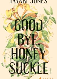 Cover Goodbye, HoneySuckle von Tayari Jones