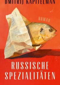 Cover Russische Spezialitäten von Dmitrij Kapitelman